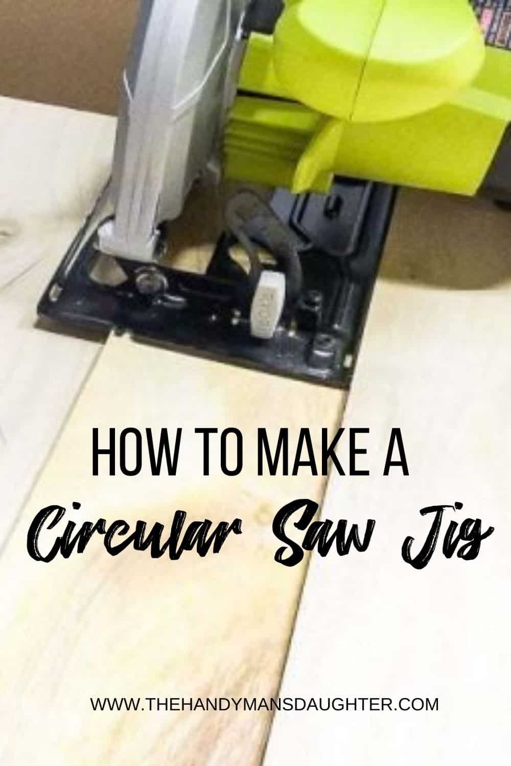 DIY Circular Saw Jig for Perfectly Straight Cuts The Handyman's Daughter