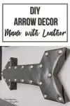 Leather DIY arrow decor with text DIY Arrow Decor Made with Leather