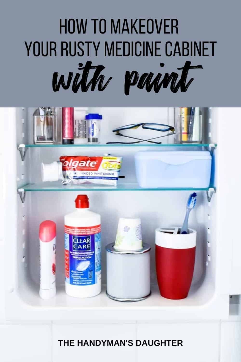 clean, white, organized medicine cabinet with text overlay " how to makeover your rusty medicine cabinet with paint"