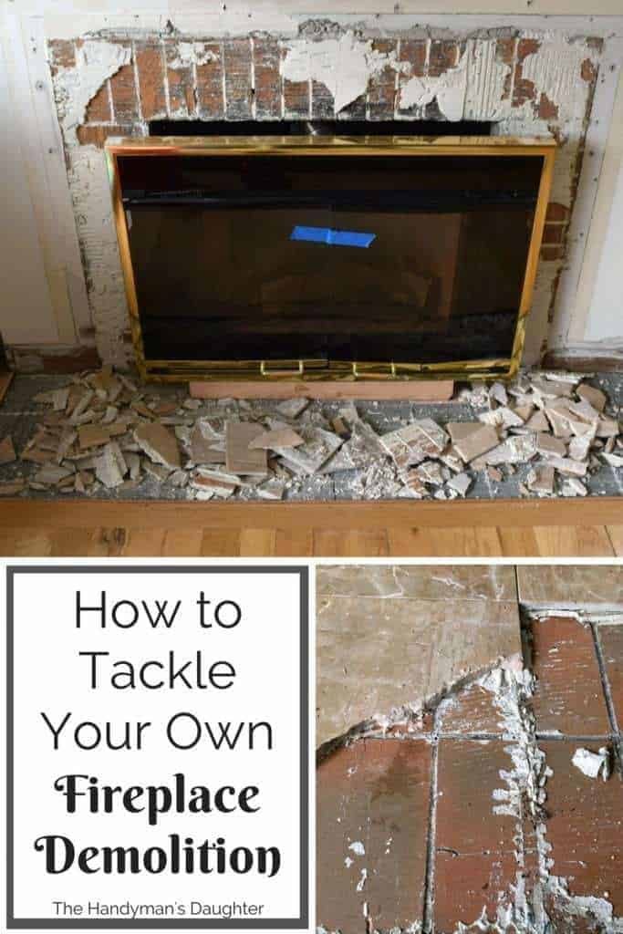 How to tackle your own fireplace demolition and get it ready for a makeover! - The Handyman's Daughter