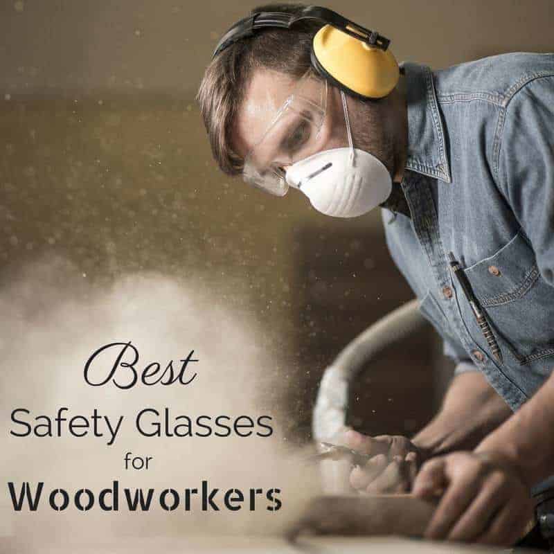 best safety glasses for woodworkers