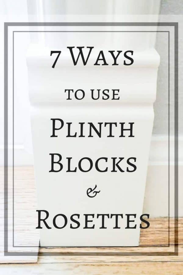 7 ways to use plinth blocks and rosettes