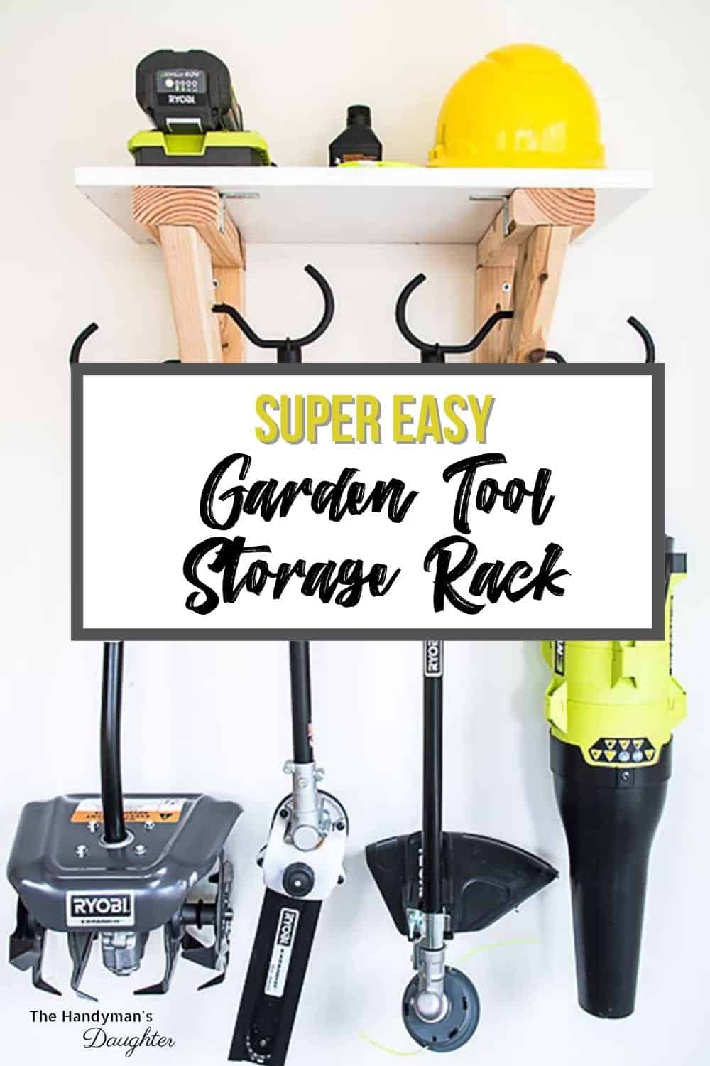 image of completed garden tool storage rack with tools and text Super Easy Garden Tool Storage Rack