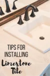 limestone tile with almond sink and oil rubbed bronze faucet with text overlay "Tips for Installing Limestone Tile"