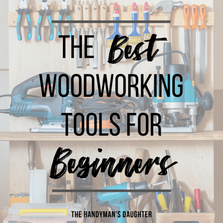 List of the best woodworking tools for beginners