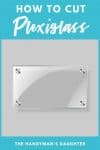 How to Cut Plexiglass with image of plexiglass rectangle on gray background