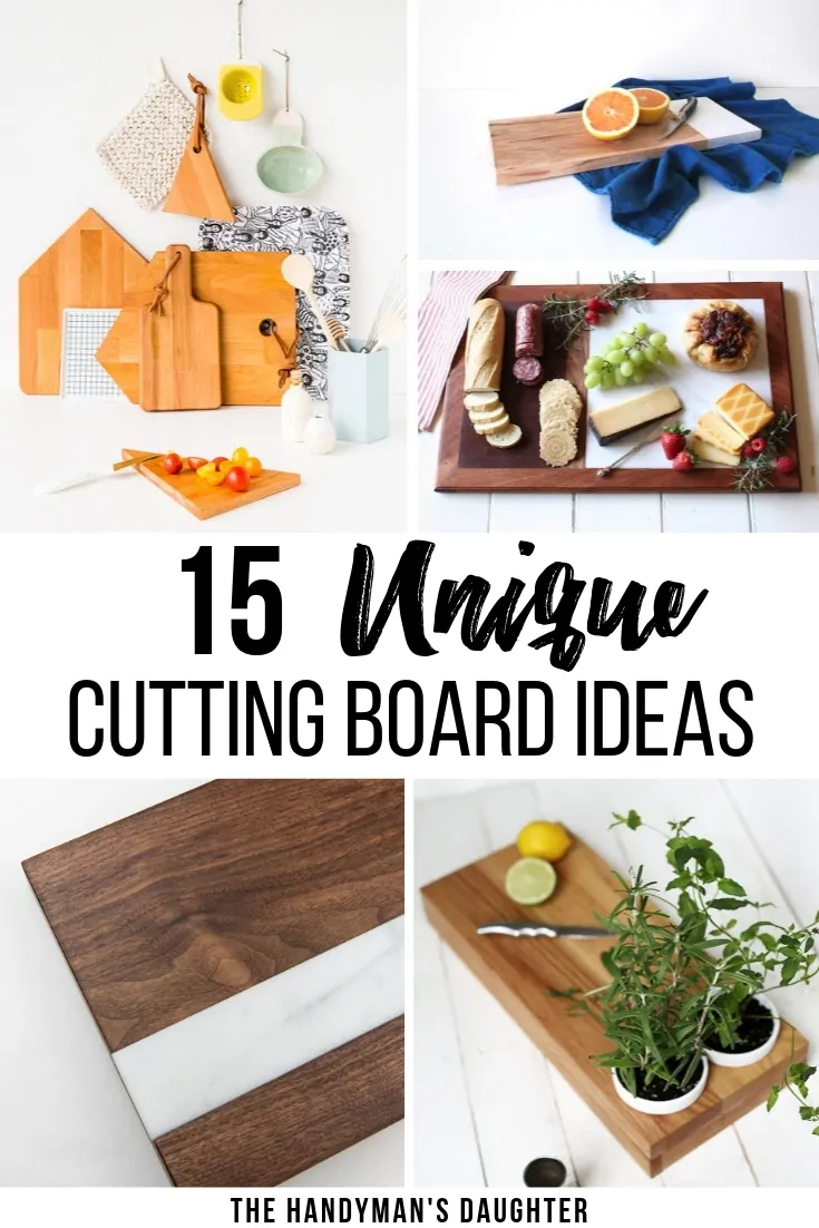 https://www.thehandymansdaughter.com/wp-content/uploads/2019/02/15-Unique-Cutting-Board-Ideas.jpg.webp