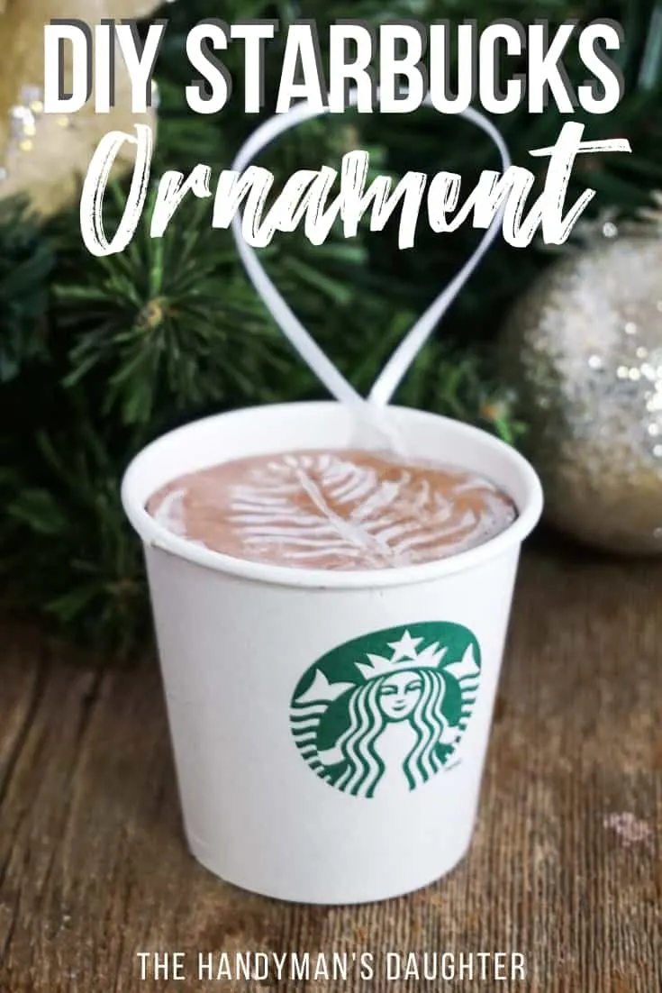 DIY Starbucks Ornament - The Handyman's Daughter