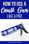 how to use a caulk gun like a pro