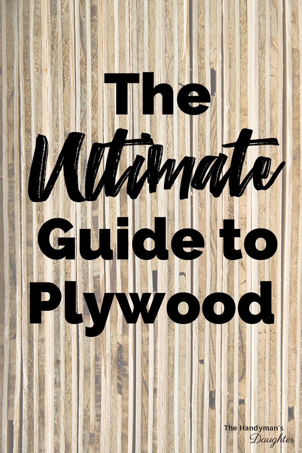 the ultimate guide to plywood by The Handyman's Daughter