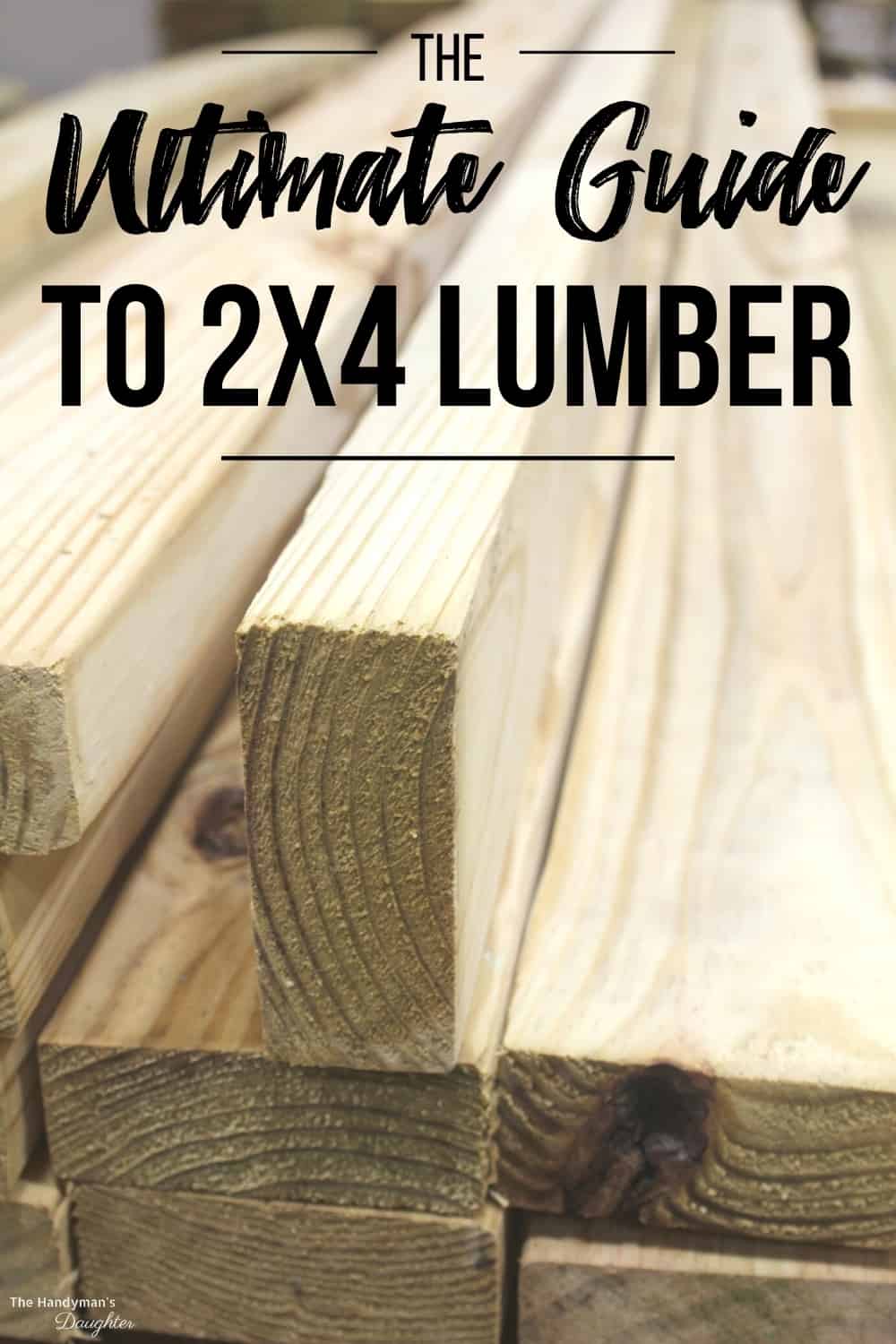 The ULTIMATE Guide to 2x4 Lumber - The Handyman's Daughter