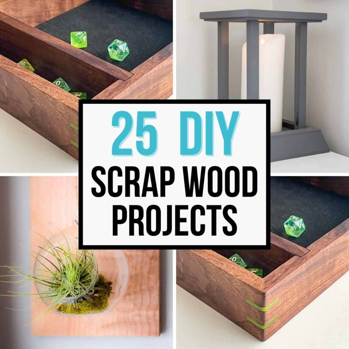 25+ Small Scrap Wood Projects for Beginners