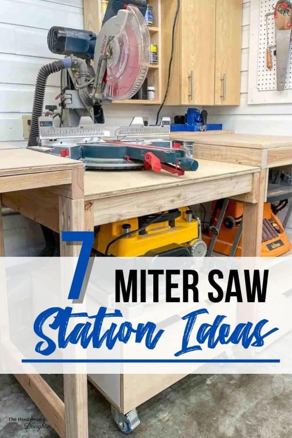 7 DIY Miter Saw Table Plans for your The Handyman's Daughter