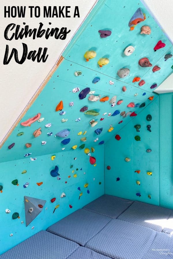 DIY Rock Climbing Wall for Kids or Adults The Handyman's Daughter