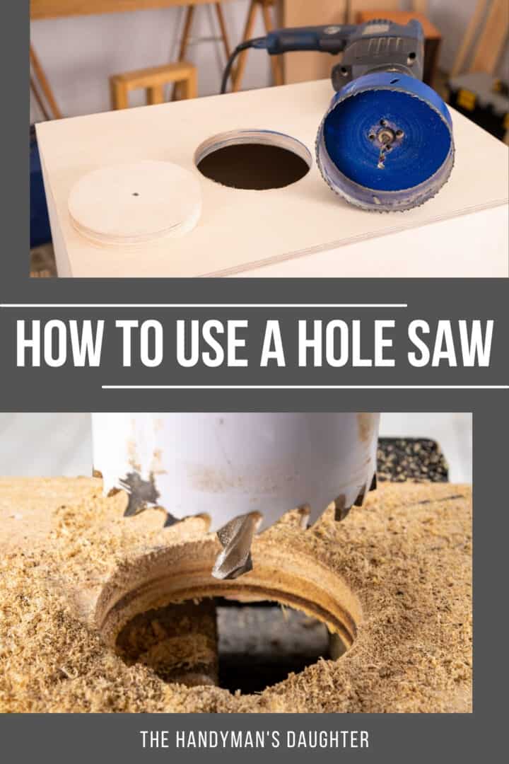 How to Use a Hole Saw Correctly The Handyman's Daughter