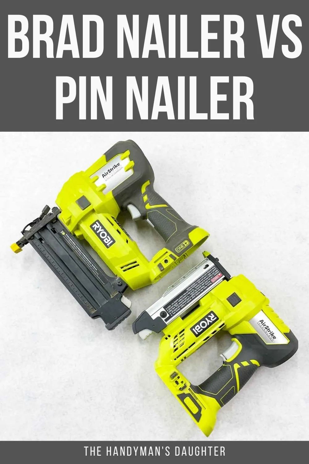 Brad Nailer vs Pin Nailer - Which Should I Choose? - The Handyman's Daughter
