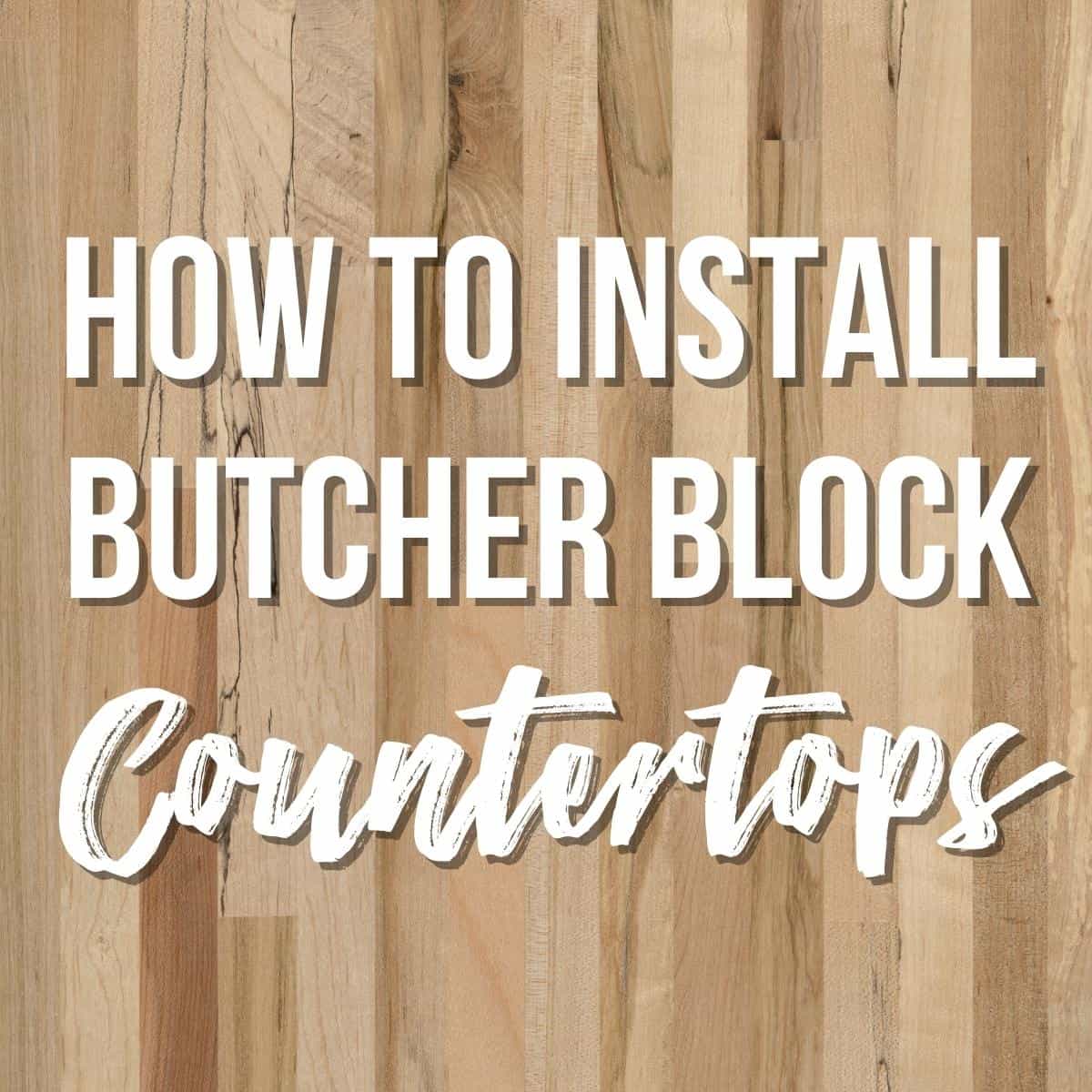 How a Couple Installed Butcher Block Counters on Their Own