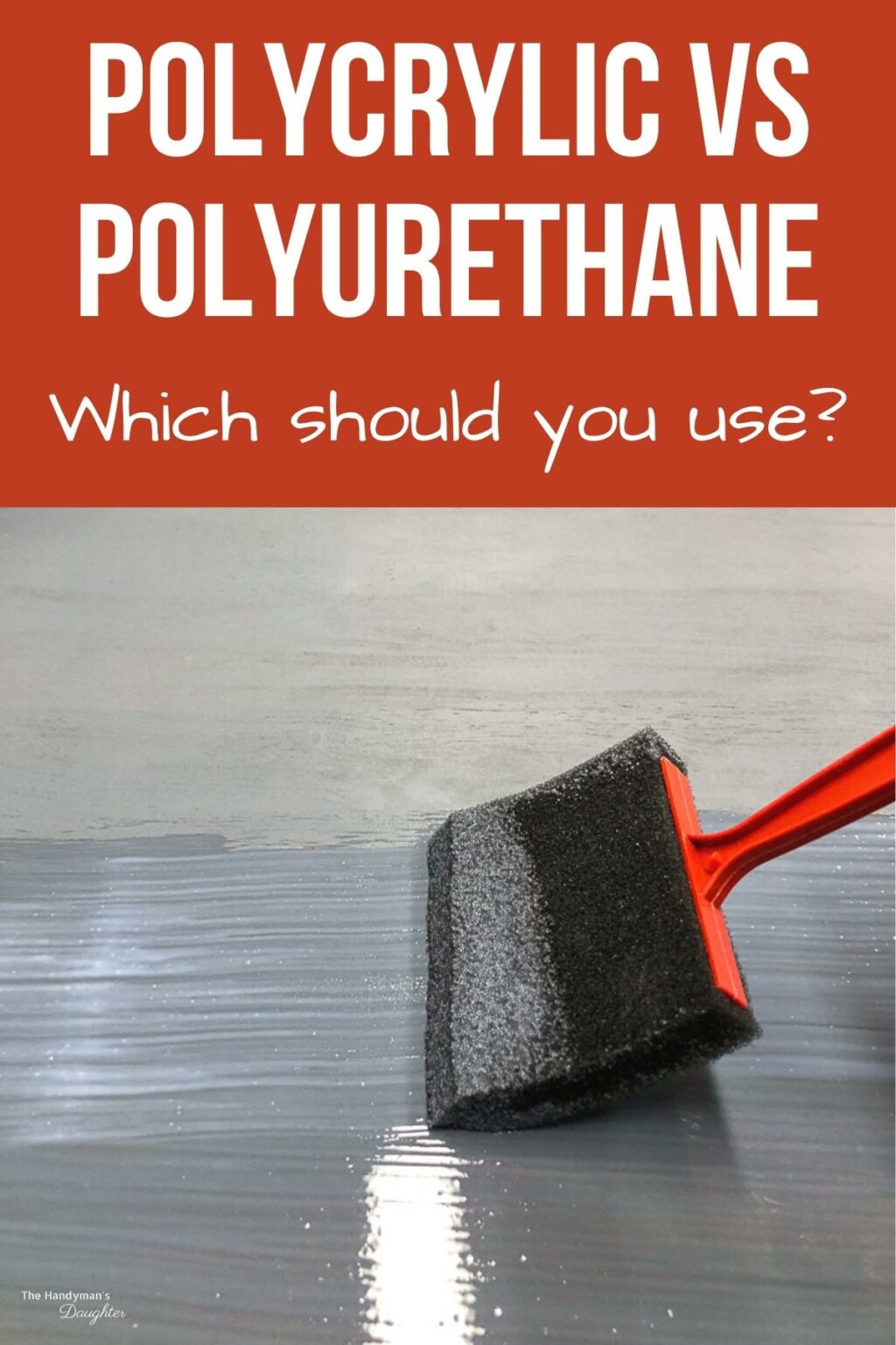 Polycrylic vs Polyurethane Which Should I Choose? The Handyman's