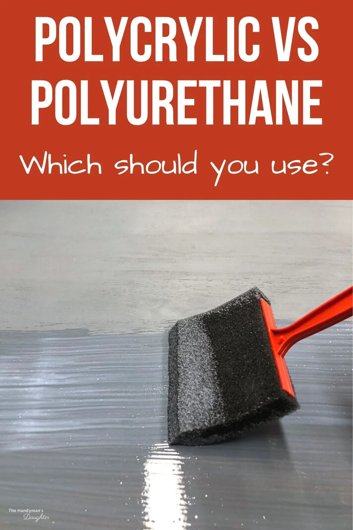Polycrylic vs Polyurethane - Which Should I Choose? - The Handyman's  Daughter