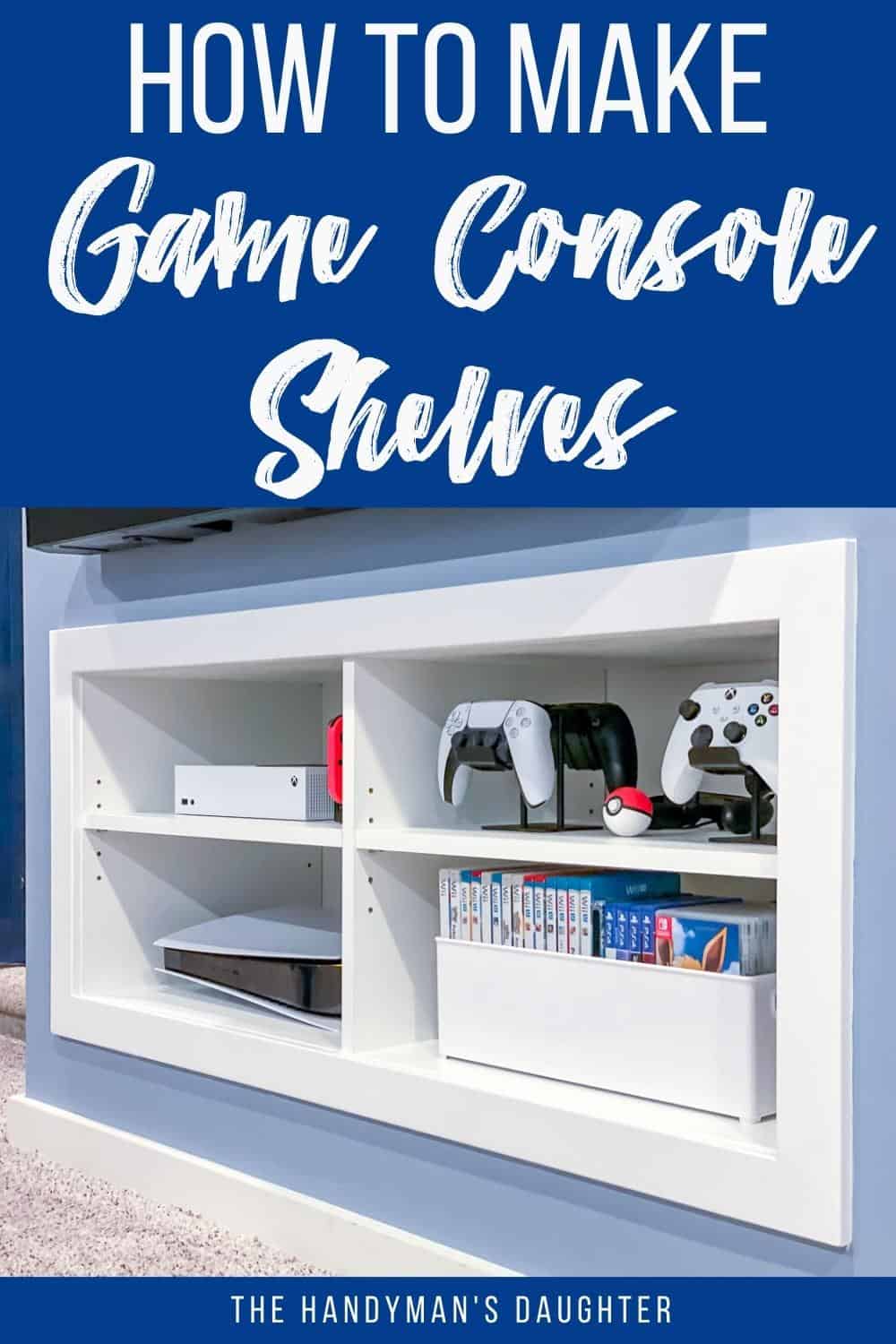 How to make game console shelves