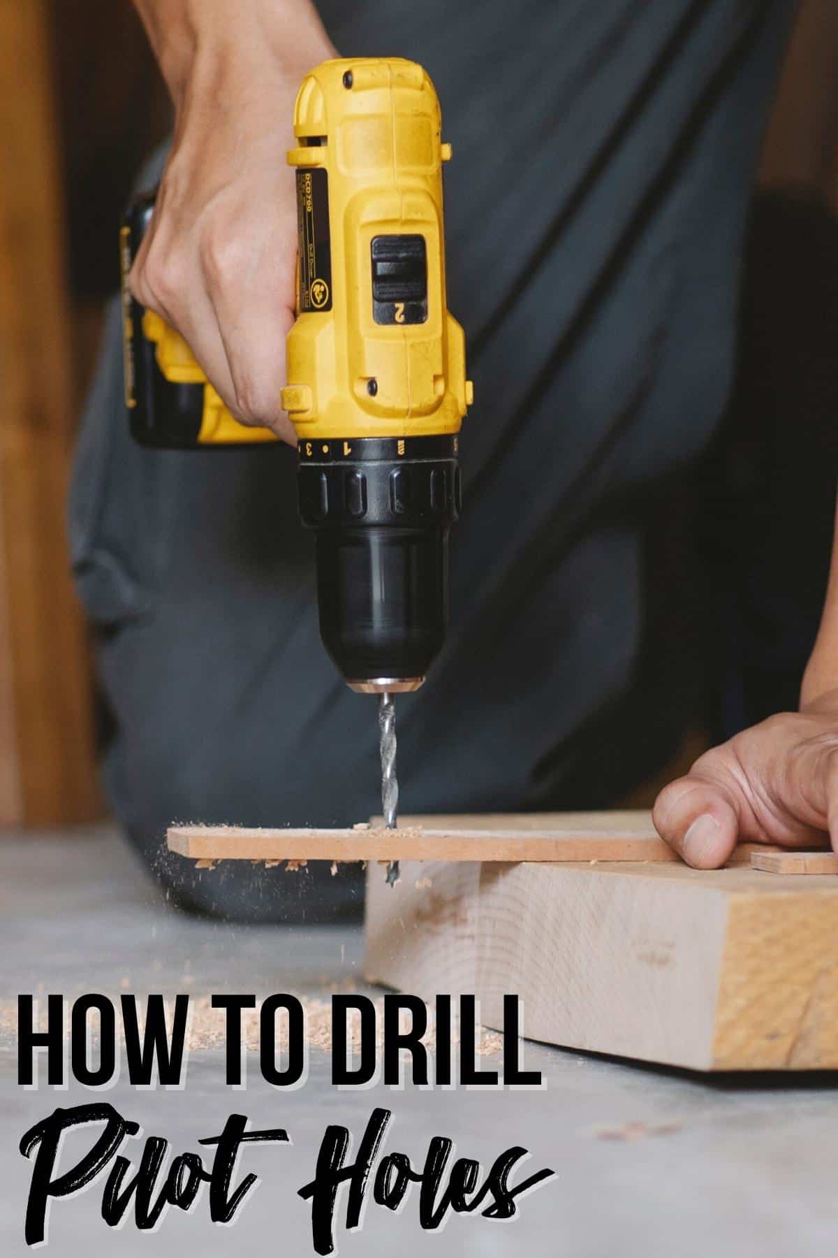 How to drill pilot holes