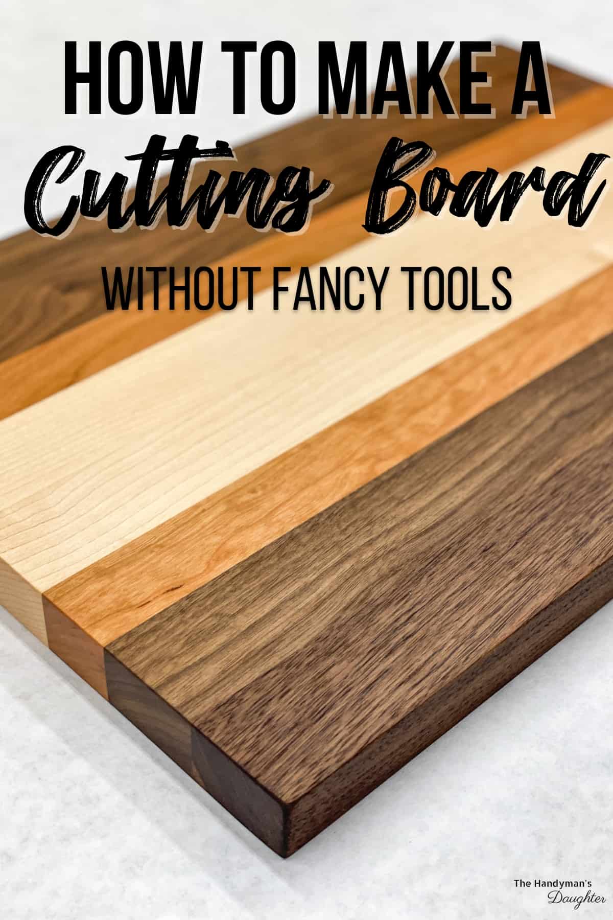 how to make a cutting board without fancy tools