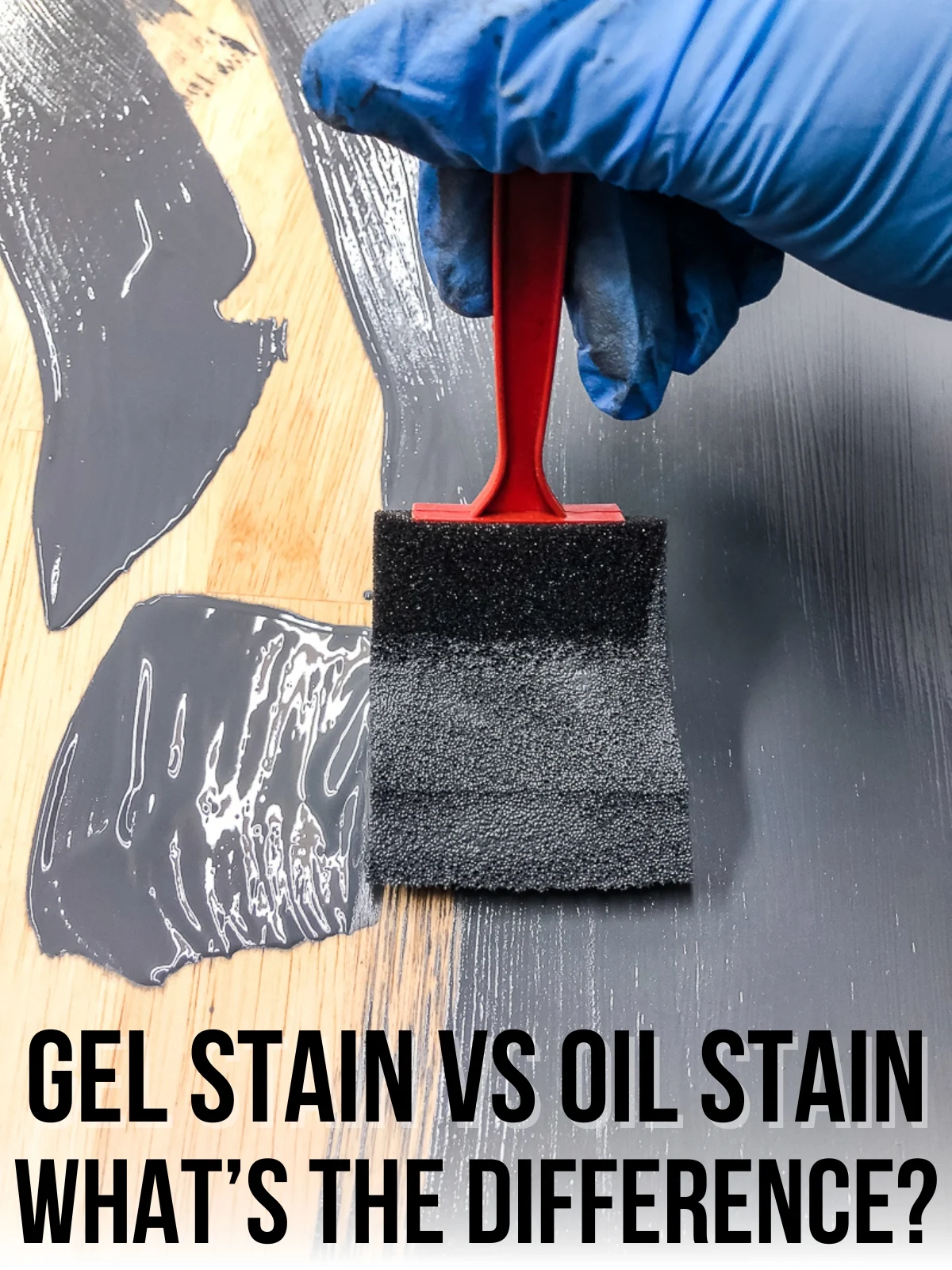 gel stain vs oil stain - what's the difference?