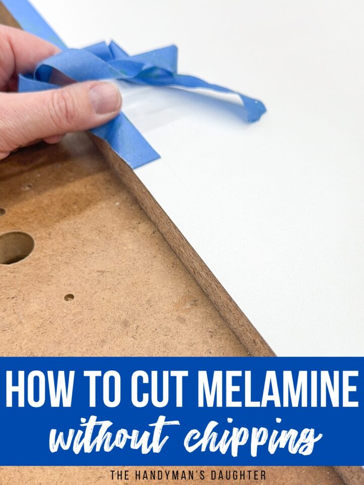 How to Cut Melamine without Chipping The Handyman's Daughter