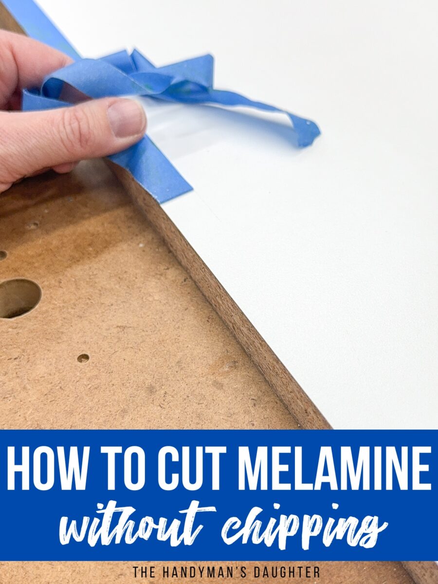 How to Cut Melamine without Chipping The Handyman's Daughter